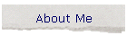 About Me